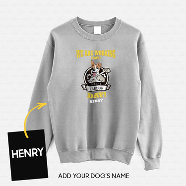 Personalized Dog Gift Idea - Celebrate Labors Day We Are Working Hard For Dog Lovers - Standard Crew Neck Sweatshirt
